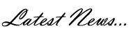 Latest News...